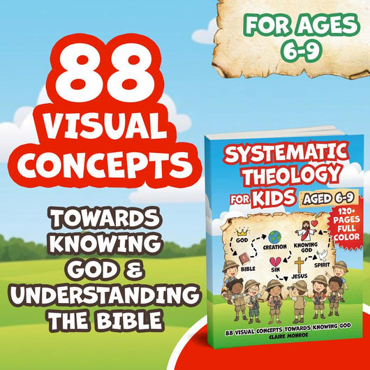 Systematic Theology for Kids Aged 6-9